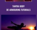 Tantra Body De-armouring Tutorials – Dean Matuka