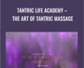 Tantric Life Academy-The Art of Tantric Massage – Solar Bodhidharma