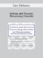 Tara Delaney – Autism and Sensory Processing Disorder: Over 75 Proven Strategies for Social Skills, Behavior and Learning