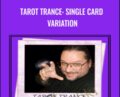 Tarot Trance: Single Card Variation – Brian David Phillips