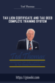 Tax Lien Certificate and Tax Deed Complete Training System  –  Ted Thomas