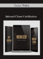 Taylor Welch – Inbound Closer Certification