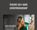 Teaches Self-made Entrepreneurship – Sara Blakely