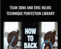 Team 3DMJ and Eric Helms Technique Perfection Library – 3DMJ Vault