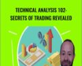 Technical Analysis 102 Secrets of Trading Revealed