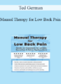 Ted German – Manual Therapy for Low Back Pain: Hands-on Treatment for Lumbar, Sacroiliac, & Pelvic Dysfunctions