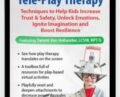 Tele-Play Therapy: Techniques to Help Kids Increase Trust and Safety, Unlock Emotions, Ignite Imagination and Boost Resilience – Tammi Van Hollander