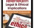 Telehealth: Legal and Ethical Implications for Mental Health Professionals – Melissa Westendorf