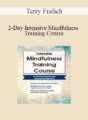 Terry Fralich – 2-Day Intensive Mindfulness Training Course