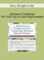 Terry Rzepkowski – Advanced Treatment for Total Hip & Knee Replacement: Faster Recovery and Improved Outcomes