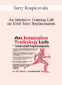 Terry Rzepkowski – An Intensive Training Lab on Total Joint Replacements