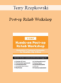 Terry Rzepkowski – Post-op Rehab Workshop: Evaluation & Treatment Strategies for Shoulder, Hip, & Knee