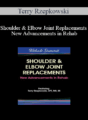 Terry Rzepkowski – Shoulder & Elbow Joint Replacements – New Advancements in Rehab