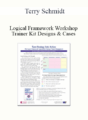 Terry Schmidt – Logical Framework Workshop Trainer Kit Designs & Cases