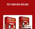 Text Your Wife Into Bed – Michael Fiore
