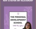 Personal Development School-How to Repair Any Relationship – Thais Gibson