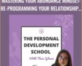 Personal Development School-Mastering Your Abundance Mindset: Re-programming Your Relationship to Money – Thais Gibson