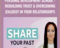 Personal Development School-Rebuilding Trust and Overcoming Jealousy in your Relationships – Thais Gibson