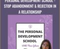 Personal Development School-Stop Abandonment and Rejection in A Relationship – Thais Gibson
