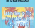 The 10 hour wholesaler – The Wholesalers Toolbox
