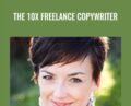 The 10x Freelance Copywriter – Joana Wiebe