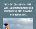 The 28 Day Challenges -Part 1 Constant Communication with your Guides and Part 2 Dancing with Your Guides – Marilyn Alauria