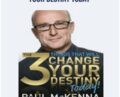 The 3 Things That will Change Your Destiny Today – Paul McKenna