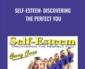 Self-Esteem: Discovering the Perfect You – Gary Coxe