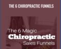 The 6 Chiropractic Funnels – Ben Adkins