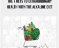 The 7 Keys To Extraordinary Health With The Alkaline Diet – Laura Rimmer