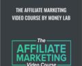 The Affiliate Marketing Video Course – Money Lab