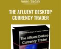 The Afluent Desktop Currency Trader – Amin Sadak