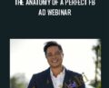 The Anatomy Of A Perfect FB Ad Webinar – NICHOLAS KUSMICH