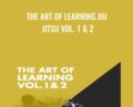 The Art of Learning Jiu Jitsu Vol. 1 and 2 – Kit Dale