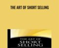 The Art of Short Selling – Kathryn F. Staley