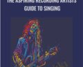 The Aspiring Recording Artists Guide to Singing – Ian Sutton