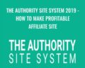 The Authority Site System 2019 – How to make profitable affiliate site
