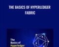 The Basics of Hyperledger Fabric – Toshendra Sharma