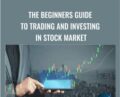 The Beginners Guide to Trading and Investing in Stock Market – Hardeep Malik