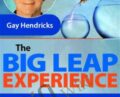The Big Leap Experience – Gay Hendricks