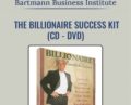 The Billionaire Success Kit (CD and DVD) – Bartmann Business Institute