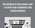 The Business of Web Design: How to Grow your Ecommerce Web Design Business – Paul Boag
