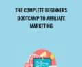 The Complete Beginners Bootcamp To Affiliate Marketing –  IMSource Academy