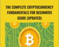 The Complete Cryptocurrency Fundamentals for Beginners Guide (Updated) – Anonymous