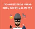 The Complete Ethical Hacking Series: Honeypots, IDS and FWs – Chad Russell