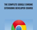 The Complete Google Chrome Extensions Developer Course – Chris Green