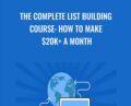 The Complete List Building Course: How To Make $20k + A Month – Sandor Kiss & Other