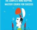 The Complete Mind Mapping Mastery Course For Success – Aisha Borel