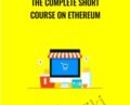 The Complete Short Course on Ethereum – Saad Tariq Hameed