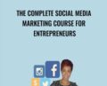 The Complete Social Media Marketing Course For Entrepreneurs -Dashama Konah